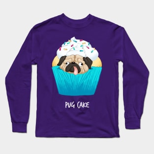 Pug Cake Long Sleeve T-Shirt